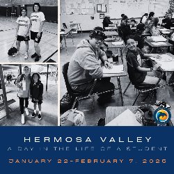 Hermosa Valley - A Day in the Life of a Student - January 22-February 7, 2025